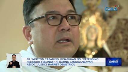 Fr. Winston Cabading, kinasuhan ng "offending religious feelings" ni dating Sandiganbayan Assoc. Justice Harriet Demetriou | Saksi