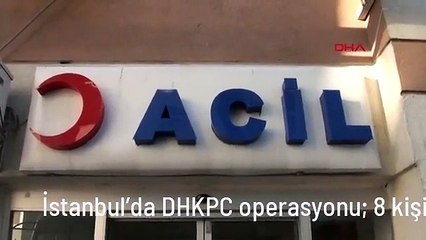 İstanbul'da DHKPC operasyonu: 8 kişi gözaltına alındı