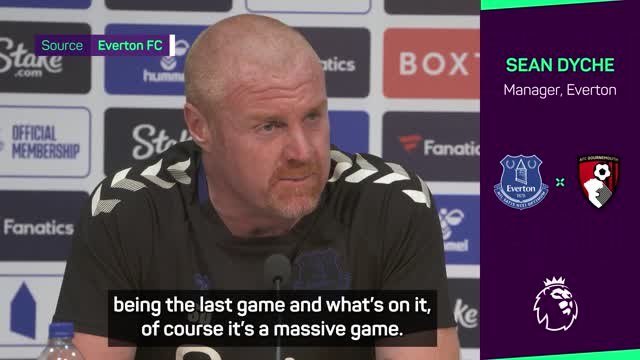 'It's a massive game' - Dyche preparing Everton for survival