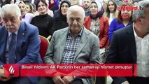 Binali Yıldırım: AK Parti'nin her zaman işi hizmet olmuştur