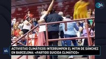 Activistas climáticos interrumpen el mitin de Sánchez en Barcelona: «Partido Suicida Climático»