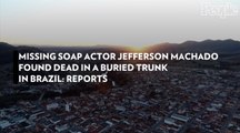 Missing Soap Actor Jefferson Machado Found Dead in a Buried Trunk in Brazil: Reports