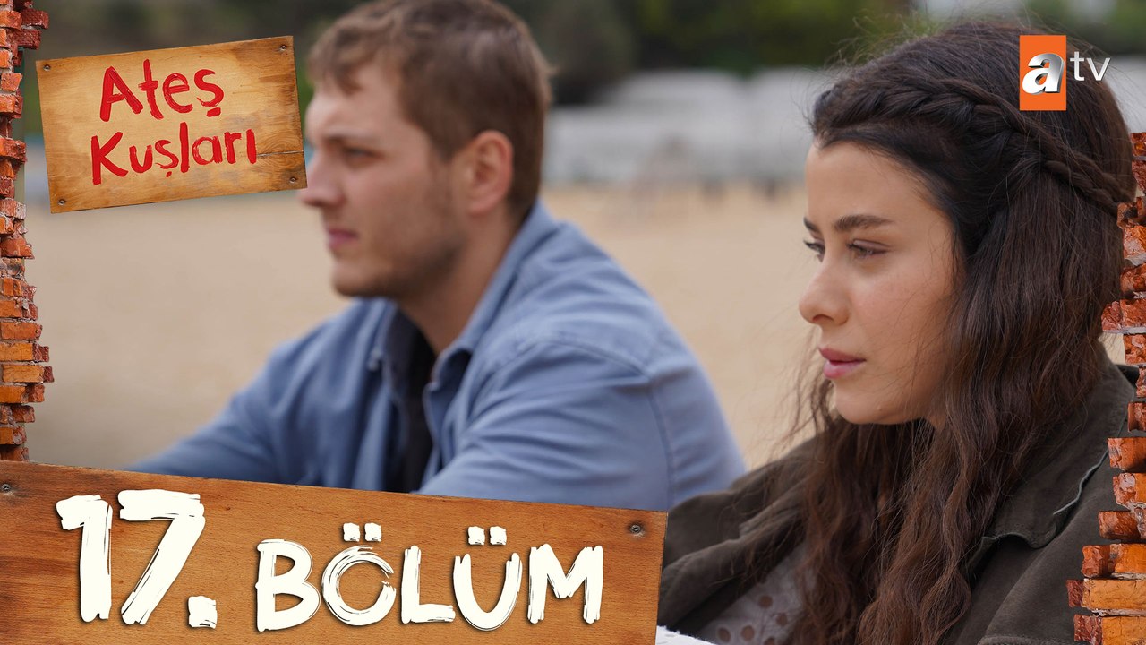 Ateş Kuşları 17. Bölüm