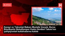 Sanayi ve Teknoloji Bakanı Mustafa Varank, Bursa Büyükşehir Belediyespor Kadın Hentbol Takımı'nın şampiyonluk kutlamalarına katıldı