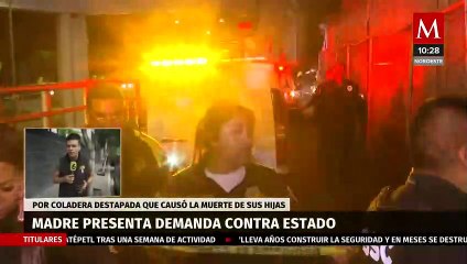 Madre presenta demanda contra Estado por coladera destapada que causó la muerte de sus hijas