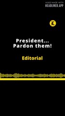EDITORIAL EN INGLÉS | PRESIDENT PARDON THEM!