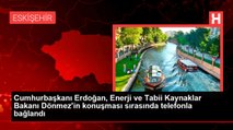 Cumhurbaşkanı Erdoğan, Enerji ve Tabii Kaynaklar Bakanı Dönmez'in konuşması sırasında telefonla bağlandı