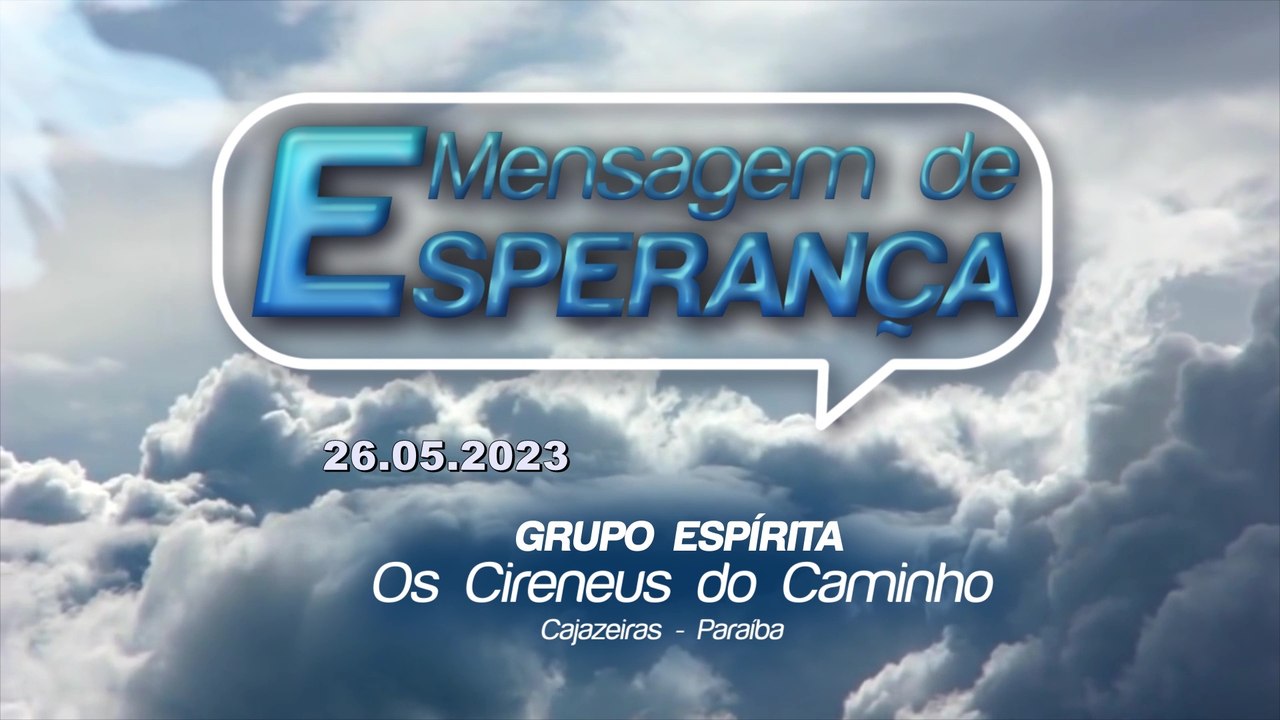 MENSAGEM DE ESPERANÇA - 26.05.2023