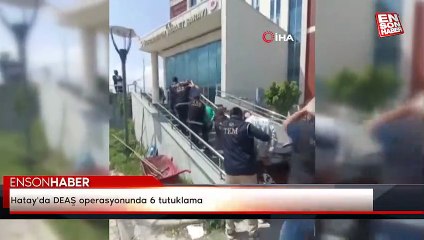 Hatay'da DEAŞ operasyonunda 6 tutuklama