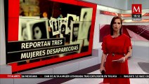 Reportan tres mujeres desaparecidas en Guerrero; dos de ellas son menores de edad