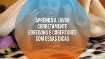 Aprenda a lavar corretamente edredons e cobertores com essas dicas