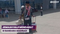 Jemaah Haji di Bandara Madinah Harus Jalani Serangkaian Proses