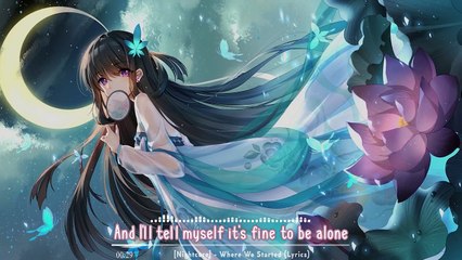 [Nightcore] - Where We Started (Lyrics)