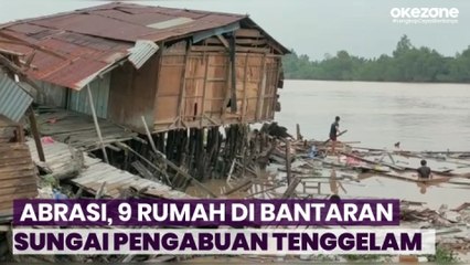 9 Rumah di Bantaran Sungai Pengabuan Tenggelam Akibat Abrasi