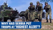 Serbia puts its army on 'full combat alert' amid new clash with Kosovo | Oneindia News