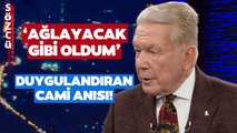 Uğur Dündar’ın Herkesi Duygulandıran Cami Anısı! ‘Ağlayacak Gibi Oldum’