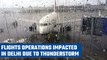 Delhi-NCR rainfall: IMD predicts more rainfall; flight operations impacted in Delhi | Oneindia News