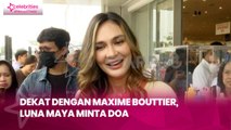 Dekat dengan Maxime Bouttier, Luna Maya Minta Doa