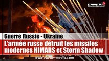 L'armée russe détruit les missiles modernes américains et britanniques de Kiev