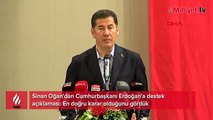 Sinan Oğan'dan Cumhurbaşkanı Erdoğan'a destek açıklaması: En doğru karar olduğunu gördük