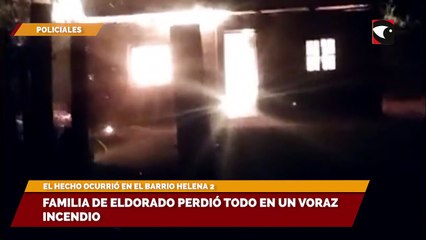 Familia de Eldorado perdió todo en un voraz incendio