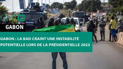 [#Reportage] Gabon : la BAD craint une instabilité potentielle lors de la présidentielle 2023