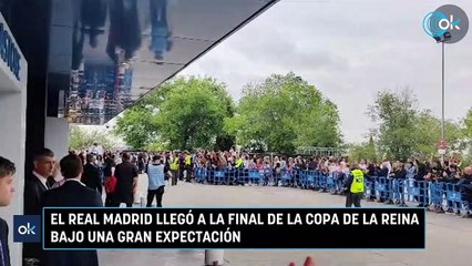El Real Madrid llegó a la final de la Copa de la Reina bajo una gran expectación