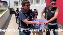 Depremzedeleri Bile Kullanarak Dolandırdı