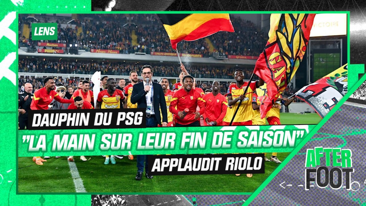 Lens : "Solides et sûrs, ils ont mis la main sur leur fin de saison" applaudit Riolo