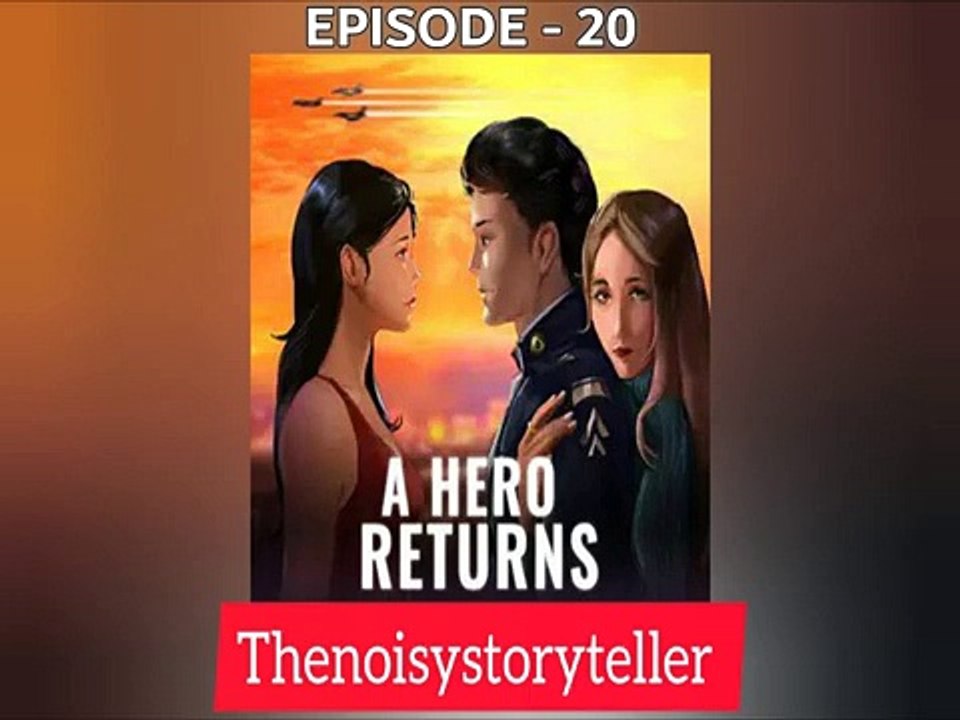 A Hero Returns | EP : 20 - An Unexpected Dinner Date
