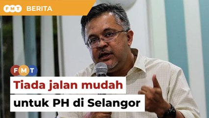 Lupakan 79% undi diperoleh di Selangor pada PRU14, PH-BN diberitahu