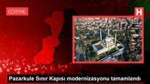 Pazarkule Sınır Kapısı modernizasyonu tamamlandı