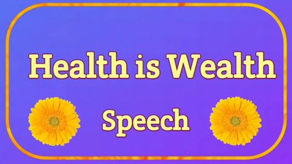 Health is Wealth speech in English.