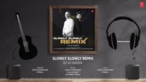 Audio- Slowly Slowly Remix By DJ Hardik - Guru Randhawa, Pitbull - Remix Song 2023 - Bhushan Kumar