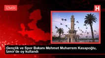 Gençlik ve Spor Bakanı Mehmet Muharrem Kasapoğlu, İzmir'de oy kullandı