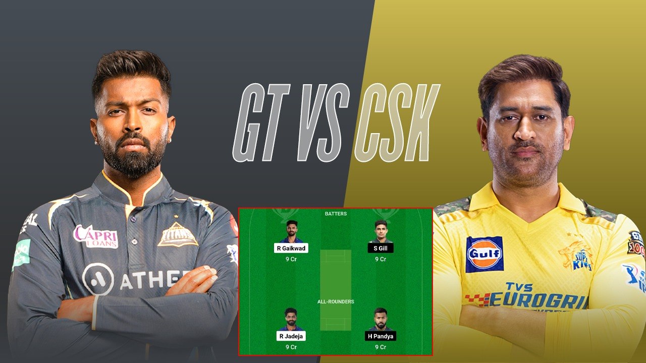 Chennai Super Kings vs Gujarat Titans, Dream 11 Team