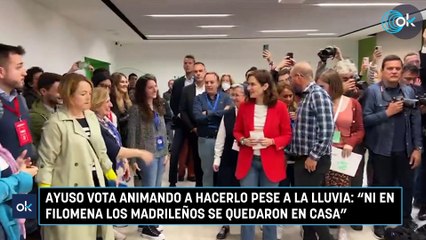 Ayuso vota animando a hacerlo pese a la lluvia: "Ni en Filomena los madrileños se quedaron en casa"