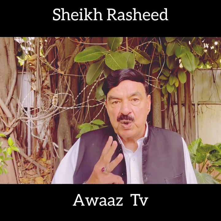 Sheikh Rasheed Made a Big Statement in a new video Message