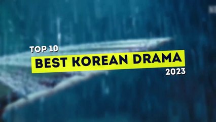 Top 10 Best KOREAN DRAMAS You Must Watch in 2023! MUST WATCH