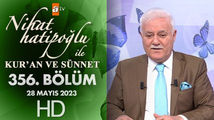 Nihat Hatipoğlu ile Kur'an ve Sünnet 356. Bölüm | 28 Mayıs 2023