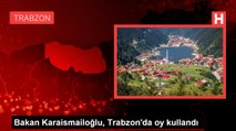 Bakan Karaismailoğlu, Trabzon'da oy kullandı