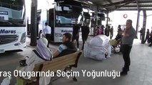 Kahramanmaraş Otogarında Seçim Yoğunluğu