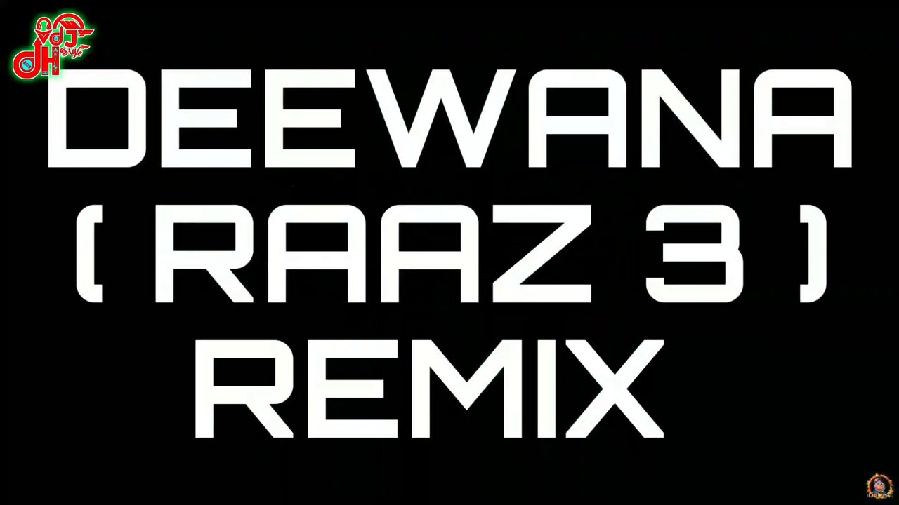 Deewana Kar Raha Hai Remix | Raaz 3 | Javed Ali | Emraan Hashmi | VDJ DH Style