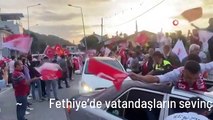 Fethiye'de vatandaşların sevinç gösterileri