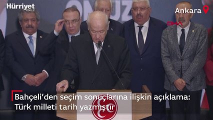 Bahçeli'den seçim sonuçlarına ilişkin açıklama: Türk milleti tarih yazmıştır