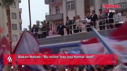 Bakan Nebati: "Bu millet 'bay bay Kemal' dedi"