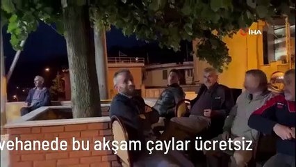 Kahvehanede bu akşam çaylar ücretsiz