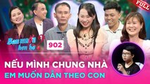 Mẹ đơn thân tìm bờ vai sau 14 năm ly hôn, mong muốn được dẫn con theo  chồng _ Bạn Muốn Hẹn Hò #902