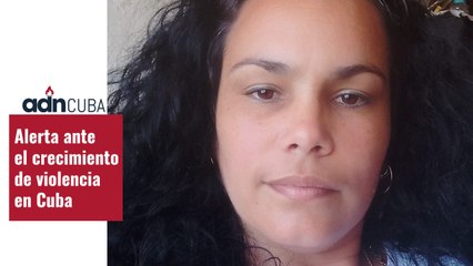 Alerta ante el crecimiento de violencia en Cuba