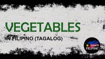 VEGETABLES in Tagalog | Filipino Words for Vegetables | Basic Tagalog Lesson